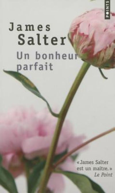 Un Bonheur Parfait - James Salter - Books - Contemporary French Fiction - 9782757811009 - October 2, 2008