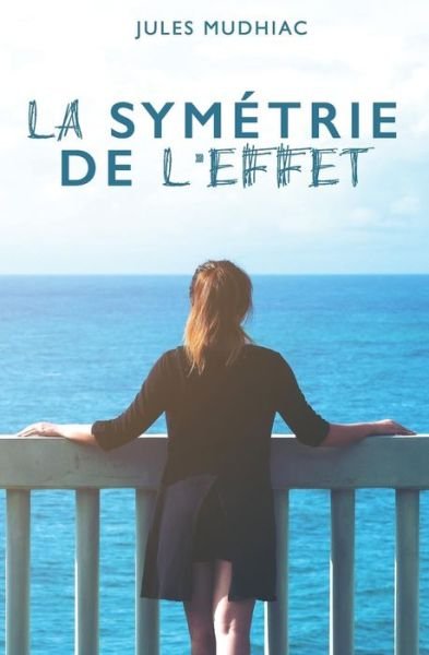 Cover for Jules Mudhiac · La Symetrie de l'Effet (Paperback Book) (2018)