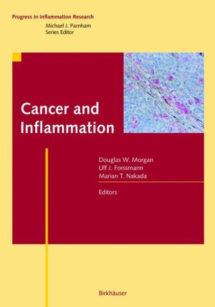 Cover for Douglas W Morgan · Cancer and Inflammation - Progress in Inflammation Research (Paperback Book) [Softcover reprint of the original 1st ed. 2004 edition] (2012)