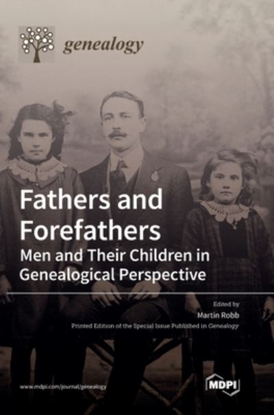 Cover for Martin Robb · Fathers and Forefathers: Men and Their Children in Genealogical Perspective (Hardcover Book) (2020)