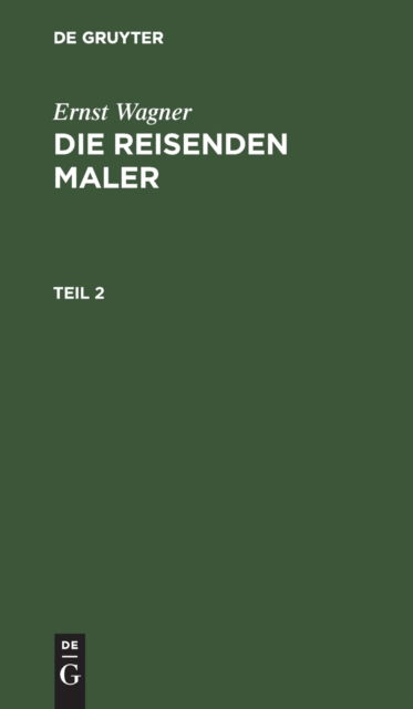 Cover for Ernst Wagner · Die reisenden Maler : ein Roman (N/A) (1901)