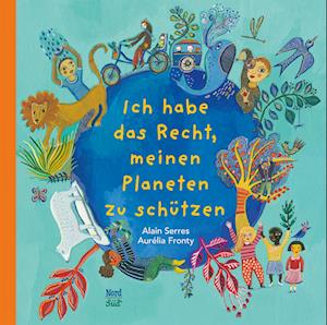 Cover for Alain Serres · Ich habe das Recht, meinen Planeten zu schützen (Book) (2024)