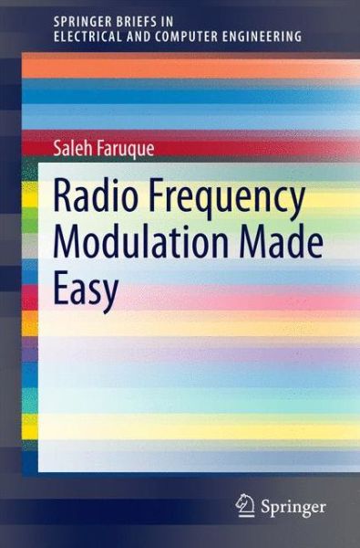 Cover for Saleh Faruque · Radio Frequency Modulation Made Easy - SpringerBriefs in Electrical and Computer Engineering (Paperback Book) [1st ed. 2017 edition] (2016)