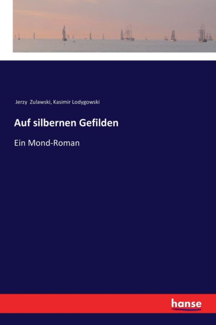 Cover for Jerzy Zulawski · Auf silbernen Gefilden (Paperback Book) (2017)