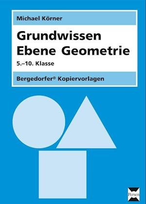 Grundwissen Ebene Geometrie - Michael Körner - Bøger - Persen Verlag i.d. AAP - 9783403210009 - 26. september 2012