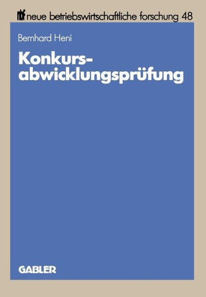 Cover for Bernhard Heni · Konkursabwicklungsprufung - Neue Betriebswirtschaftliche Forschung (Nbf) (Paperback Book) [1988 edition] (1988)