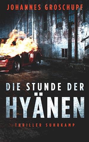 Cover for Johannes Groschupf · Die Stunde der Hyänen (Bok) (2022)