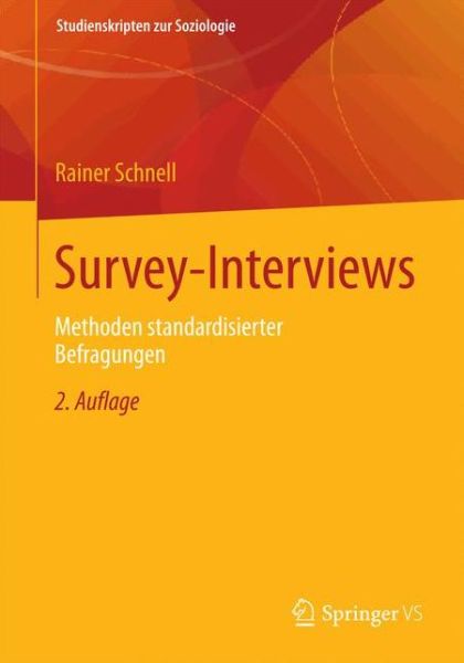 Cover for Dr Rainer Schnell · Survey-Interviews: Methoden Standardisierter Befragungen - Studienskripten Zur Soziologie (Paperback Book) [2nd 2. Aufl. 2019 edition] (2019)
