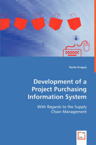 Cover for Darko Kragulj · Development of a Project Purchasing Information System (Paperback Book) (2008)