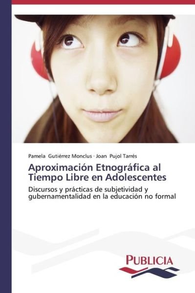 Cover for Joan Pujol Tarrés · Aproximación Etnográfica Al Tiempo Libre en Adolescentes (Paperback Book) [Spanish edition] (2013)