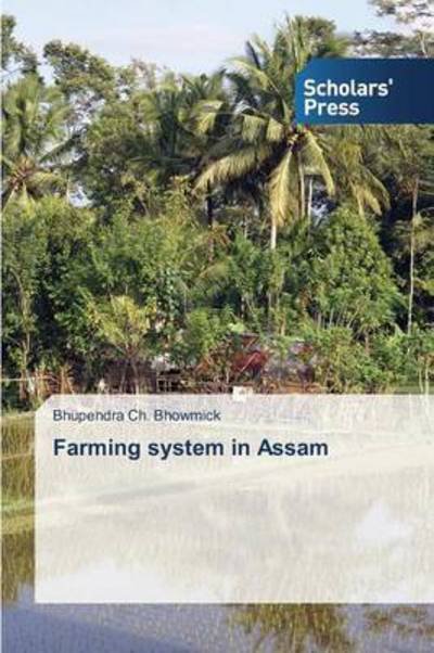 Cover for Bhowmick Bhupendra Ch · Farming System in Assam (Paperback Book) (2015)