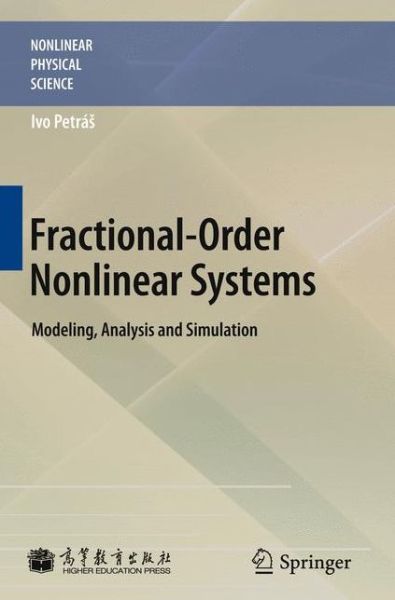 Cover for Ivo Petras · Fractional-Order Nonlinear Systems: Modeling, Analysis and Simulation - Nonlinear Physical Science (Hardcover Book) (2011)