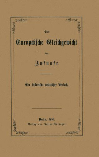 Cover for Carl Schwebemeyer · Das Europaische Gleichgewicht Der Zukunft: Ein Historisch -- Politischer Versuch (Paperback Book) [1859 edition] (1901)