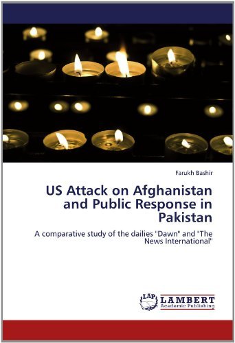 Cover for Farukh Bashir · Us Attack on Afghanistan and Public Response in Pakistan: a Comparative Study of the Dailies &quot;Dawn&quot; and &quot;The News International&quot; (Taschenbuch) (2012)