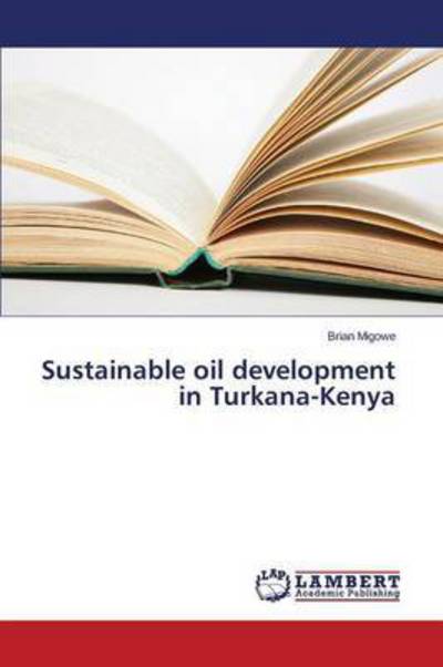 Cover for Migowe Brian · Sustainable Oil Development in Turkana-kenya (Paperback Book) (2015)