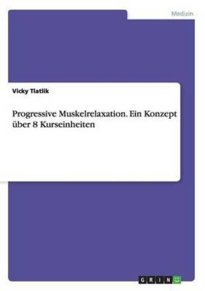 Cover for Tlatlik · Progressive Muskelrelaxation. E (Bog) (2015)