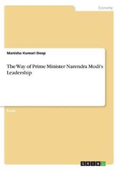 The Way of Prime Minister Narendra - Deep - Bøger -  - 9783668637009 - 