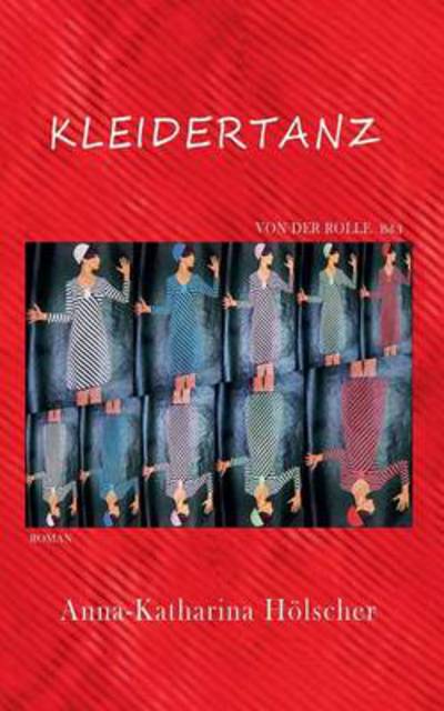 Cover for Anna-katharina Holscher · Kleidertanz (Paperback Book) [German edition] (2013)