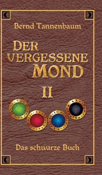 Cover for Bernd Tannenbaum · Der Vergessene Mond BD II (Hardcover Book) (2015)