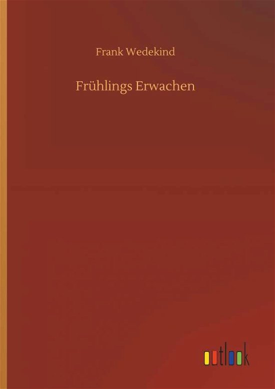 Cover for Frank Wedekind · FrÃ¯Â¿Â½hlings Erwachen (Gebundenes Buch) (2018)