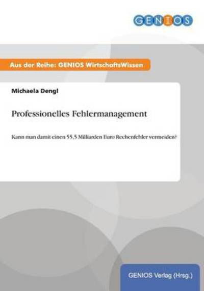 Cover for Michaela Dengl · Professionelles Fehlermanagement (Paperback Book) (2015)