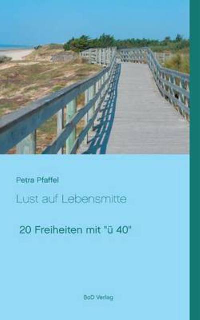 Cover for Petra Pfaffel · Lust Auf Lebensmitte (Paperback Book) (2015)