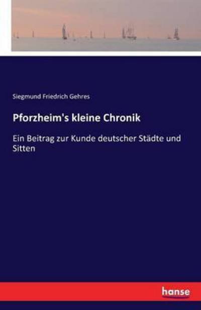 Cover for Gehres · Pforzheim's kleine Chronik (Bok) (2016)