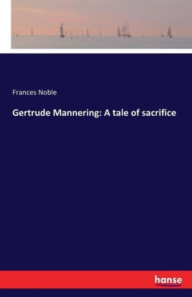 Cover for Noble · Gertrude Mannering: A tale of sac (Bog) (2016)