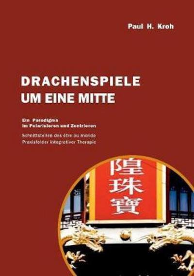 Cover for Kroh · Drachenspiele um eine Mitte (Bok) (2017)