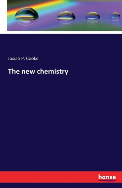 The new chemistry - Cooke - Livres -  - 9783742803009 - 21 juillet 2016