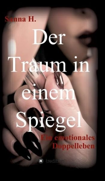 Cover for H. · Der Traum in einem Spiegel (Buch) (2018)