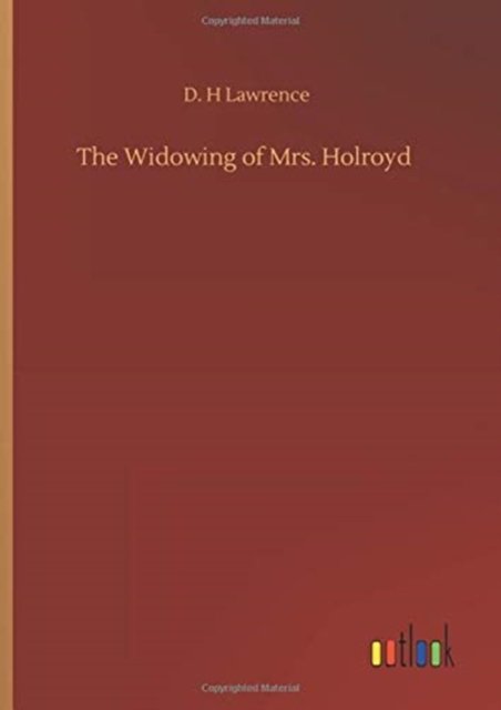 Cover for D H Lawrence · The Widowing of Mrs. Holroyd (Gebundenes Buch) (2020)