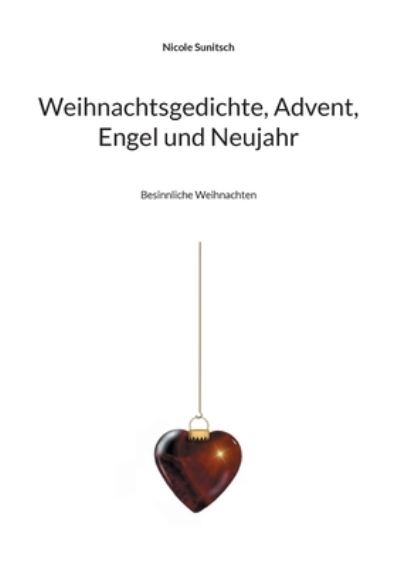 Cover for Nicole Sunitsch · Weihnachtsgedichte, Advent, Engel und Neujahr (Paperback Book) (2021)