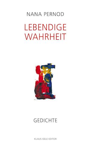 Cover for Nana Pernod · Lebendige Wahrheit (Hardcover Book) (2021)