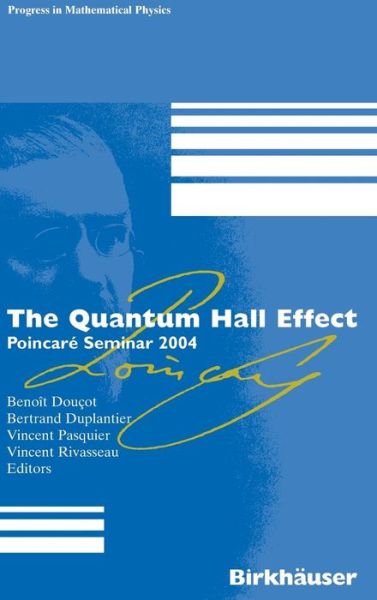 Benoit Doucot · The Quantum Hall Effect: Poincare Seminar 2004 - Progress in Mathematical Physics (Hardcover Book) [2005 edition] (2005)