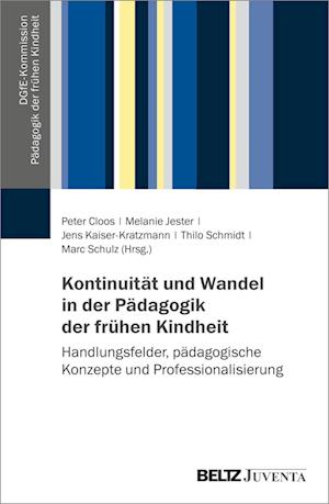 Cloos, Peter; Jester, Melanie; Kaiser-kratzmann, Jens · Kontinuität Und Wandel In Der Pädagogik Der Frühen Kindheit (Buch)