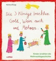 Die drei Könige brachten Gold, Wein auch und Möhren - Kinder erzählen die Weihnachtsgeschichte - Hartmut Ronge - Livros - Lappan - 9783830364009 - 5 de outubro de 2022