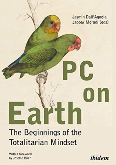 Cover for Jabbar Moradi · PC on Earth: The Beginnings of the Totalitarian Mindset (Paperback Book) [New edition] (2020)