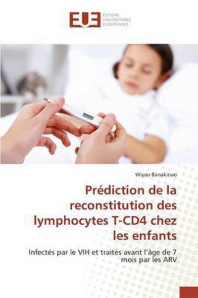 Cover for Banakinao Wiyao · Prediction De La Reconstitution Des Lymphocytes T-cd4 Chez Les Enfants (Paperback Book) (2018)