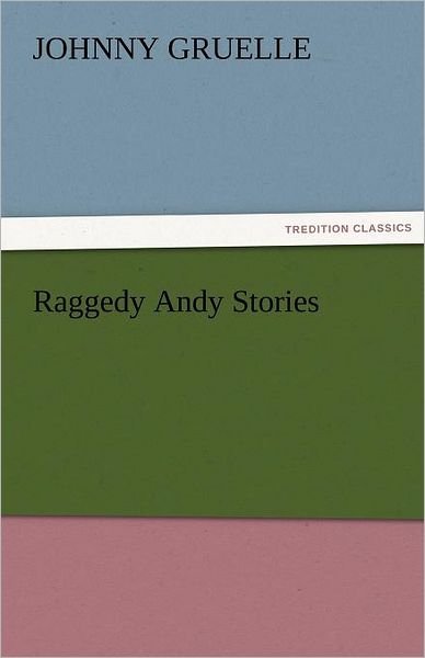 Cover for Johnny Gruelle · Raggedy Andy Stories (Tredition Classics) (Taschenbuch) (2011)