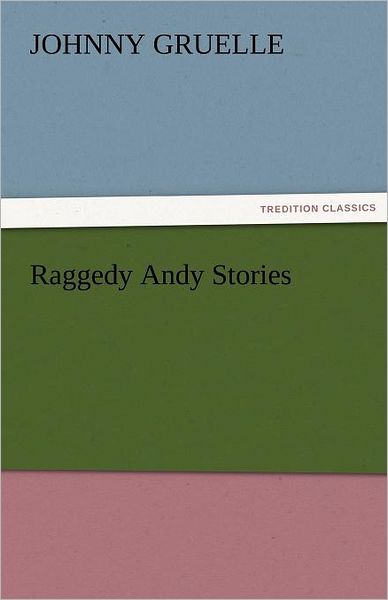 Cover for Johnny Gruelle · Raggedy Andy Stories (Tredition Classics) (Pocketbok) (2011)