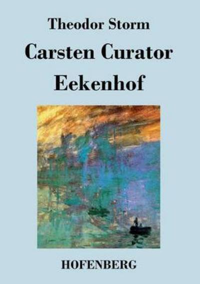 Cover for Theodor Storm · Carsten Curator / Eekenhof (Taschenbuch) (2016)