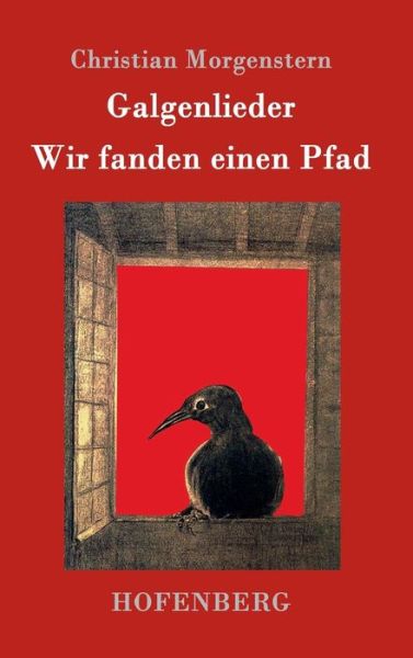 Cover for Christian Morgenstern · Galgenlieder / Wir Fanden Einen Pfad (Inbunden Bok) (2015)