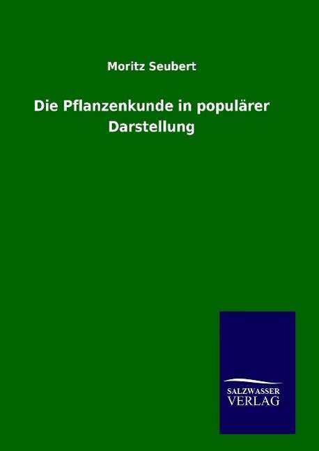 Cover for Seubert · Die Pflanzenkunde in populärer (Book)