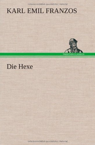 Cover for Karl Emil Franzos · Die Hexe (Gebundenes Buch) [German edition] (2012)
