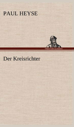 Cover for Paul Heyse · Der Kreisrichter (Hardcover Book) [German edition] (2012)