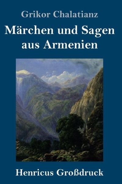 Cover for Grikor Chalatianz · Marchen und Sagen aus Armenien (Grossdruck) (Hardcover Book) (2019)