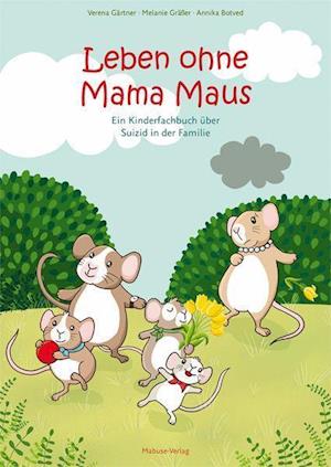 Cover for Verena Gärtner · Leben ohne Mama Maus (Hardcover Book) (2022)