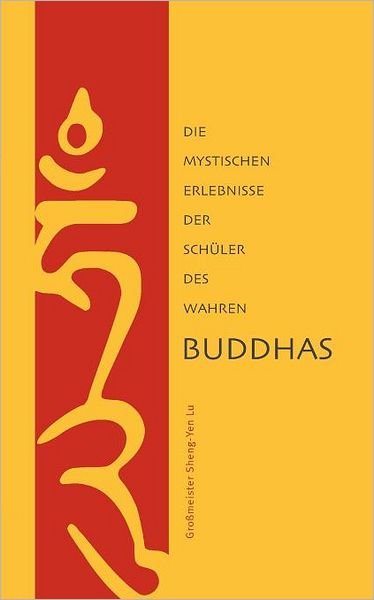 Cover for Lu Shen-yen · Die Mystischen Erlebnisse Der Schüler Des Wahren Buddhas (Pocketbok) [German edition] (2006)