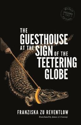 Cover for Franziska zu Reventlow · The Guesthouse at the Sign of the Teetering Globe (Paperback Book) (2017)